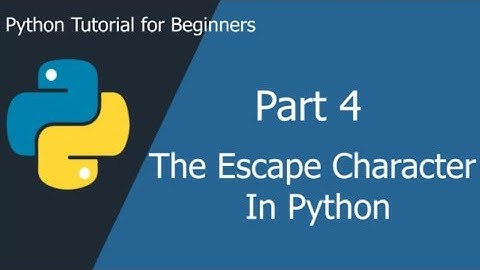 The Escape Character | python tutorial for beginners | Part 4
