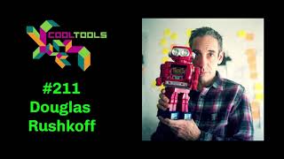 Cool Tools Show 211: Douglas Rushkoff