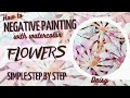 Painting Watercolor Flowers using negative painting techniques 2020