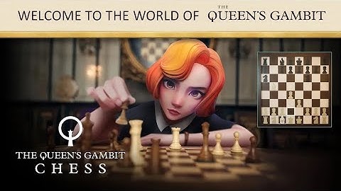 The Queens Gambit Chess - Android & iOS - Gameplay Trailer