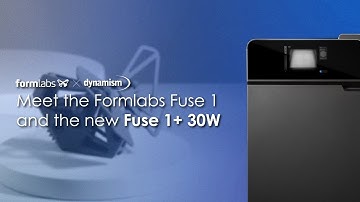 Meet the Formlabs Fuse 1 and the new Fuse 1+ 30W | Product and Workflow Overview