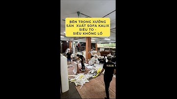 Bên Trong xưởng Sản Xuất Ghế Sofa của KALIX, Quy Trình Các Công Đoạn Sản Xuất Ghế Sa Lông Hiện Đại