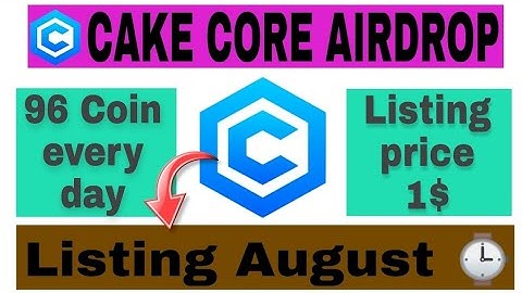 CAKE CORE AIRDROP 🛑96 COIN DAY⌚ LISTING PRICE 1$💲#newairdrop #todayairdrop #core#airdrop# pinetwork