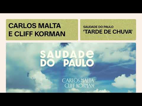 Carlos Malta e Cliff Korman | Saudade do Paulo | Tarde de Chuva