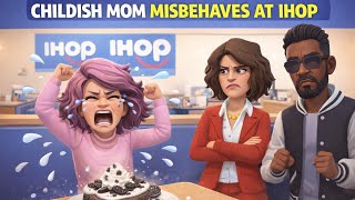 Childish Mom Misbehaves At Ihop Throws A Huge Baby Fit Poops Herself And Gets Grounded