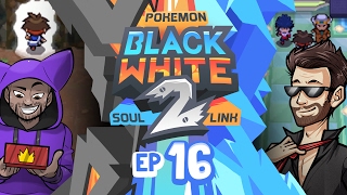 Pokémon Black 2 & White 2 Randomized Soul Link Nuzlocke w/ TheKingNappy #16 | THE EPIPHANY!