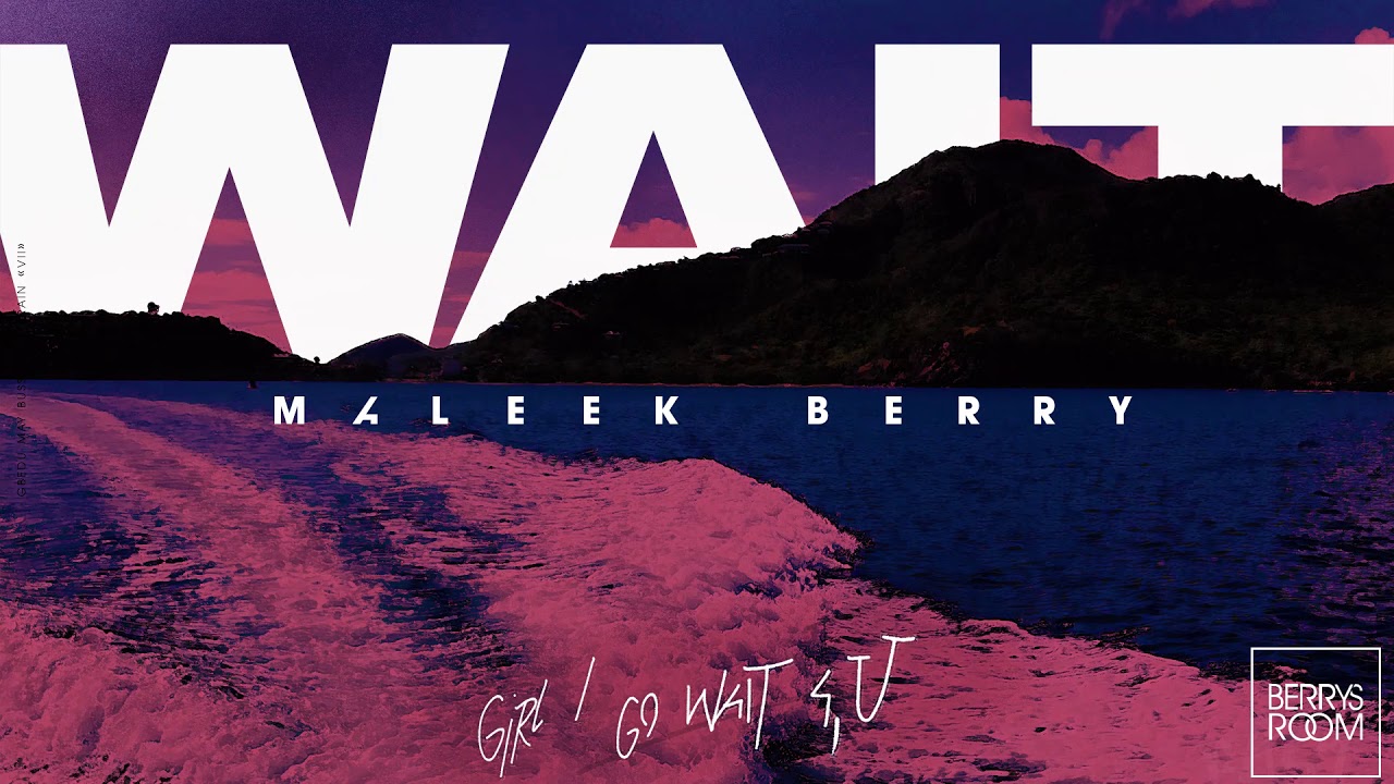 Sleduj Maleek Berry - Wait (Official Audio) na YouTube Sleduj Maleek Berry - Wait (Official Audio) na YouTube
