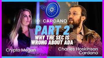 PART 2 - Restoring Trust in Web 3 with Charles Hoskinson, Cardano - Why the SEC is wrong about ADA