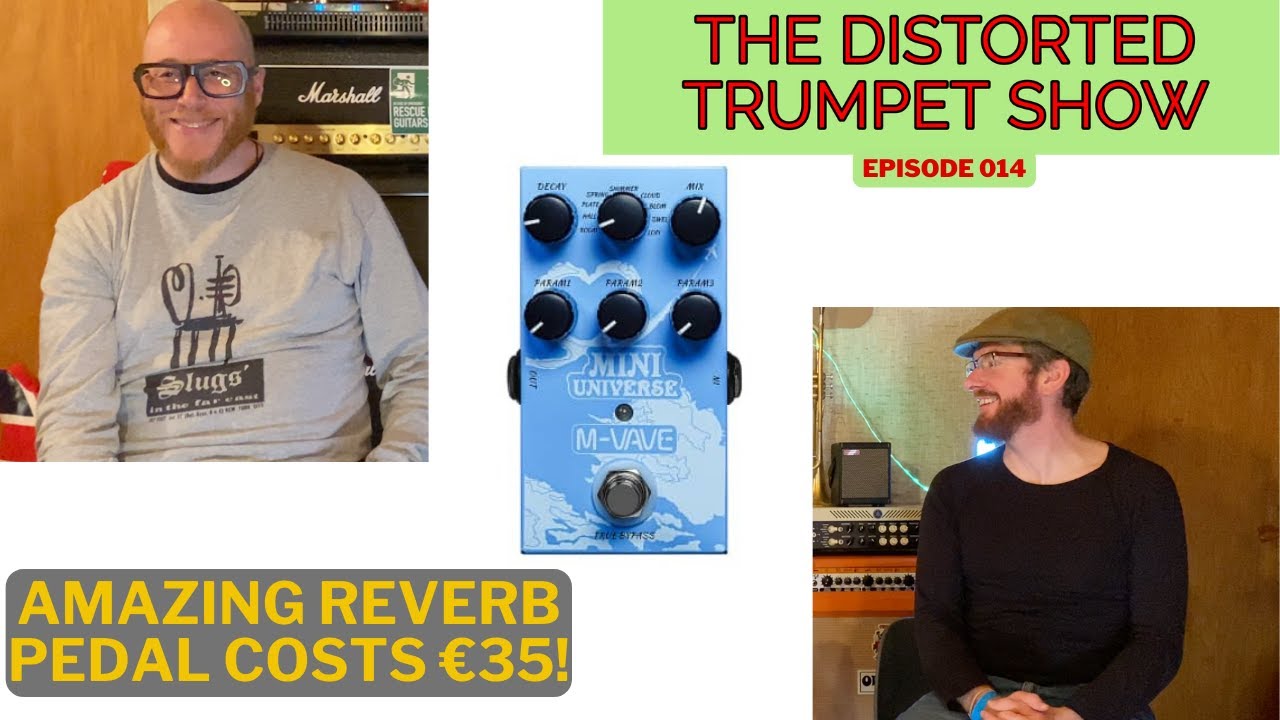 Trumpet versus REVERB Guitar Pedal MVave Mini Universe The Distorted