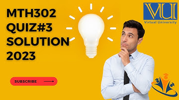 MTH302 QUIZ#3 SOLUTION 2023