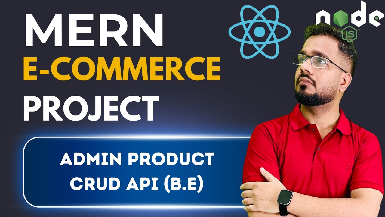 #5 - MERN E-Commerce Project | Admin Product Management - CRUD API ...