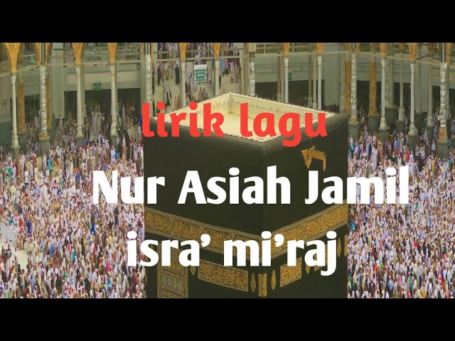 lagu qasidah | isra' mi'raj | nur Asiah jamil | lirik class=