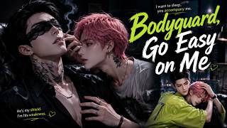 【BL】Bodyguard, Go Easy on Me（Part 1） #bl#ai