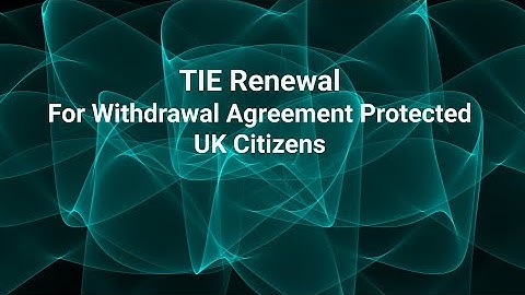 TIE Renewal For Withdrawal Protected UK Citizens - Please see update in description below.