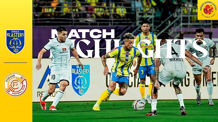 Match Highlights | Kerala Blasters FC vs Punjab FC | KBFC | ISL 2024-25