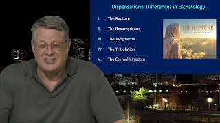 08 - Dispensational Differences in Eschatology