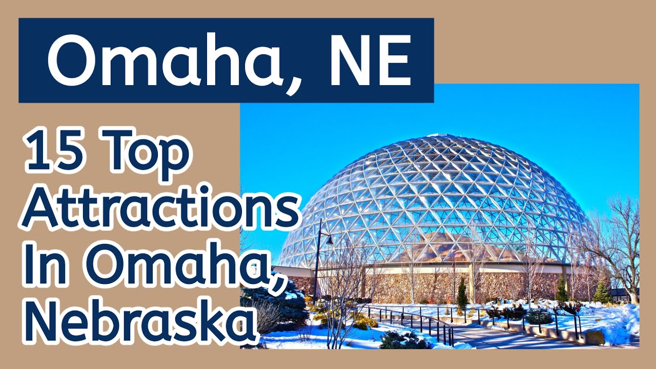 Top 15 Attractions in Omaha, Nebraska