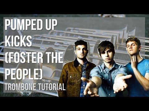 how-to-play-pumped-up-kicks-by-foster-the-people-on-trombone-(tutorial)