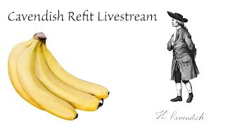 Cavendish Refit Livestream