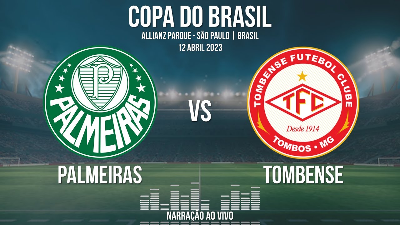 PALMEIRAS X TOMBENSE AO VIVO | COPA DO BRASIL 2023 | TERCEIRA FASE ...