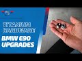 BMW Upgrades | Titanium hardware upgrades | E90 328i | E9x