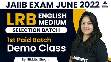 JAIIB Exam June 2022 | LRB English Medium Selection Batch 1st Paid Batch Demo Class By NIKKITA SINGH