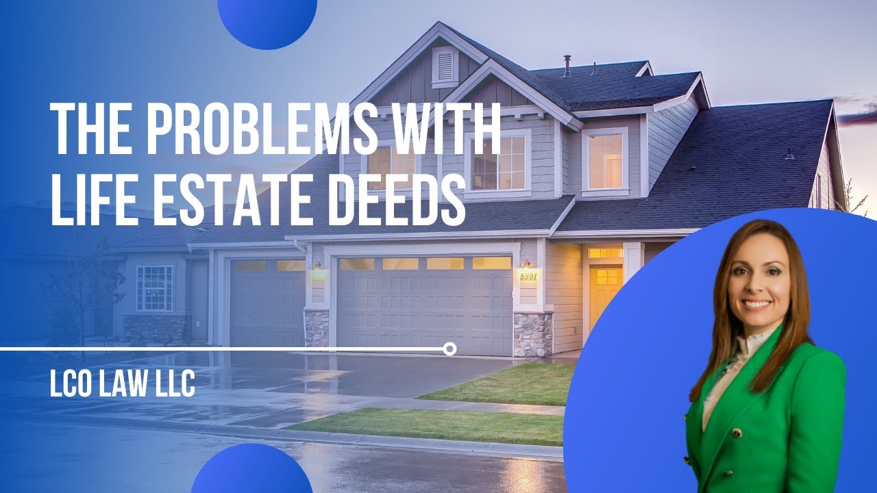 The Problems with Life Estate Deeds YouTube