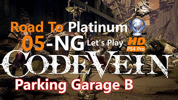 Code Vein - Walkthrough- NG -Part-05-No Commentary-Parking Garage B