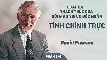 Loạt Bài: Thách Thức Của Hồi Giáo Với Cơ Đốc Nhân - Phần 6: Tính Chính Trực | David Pawson