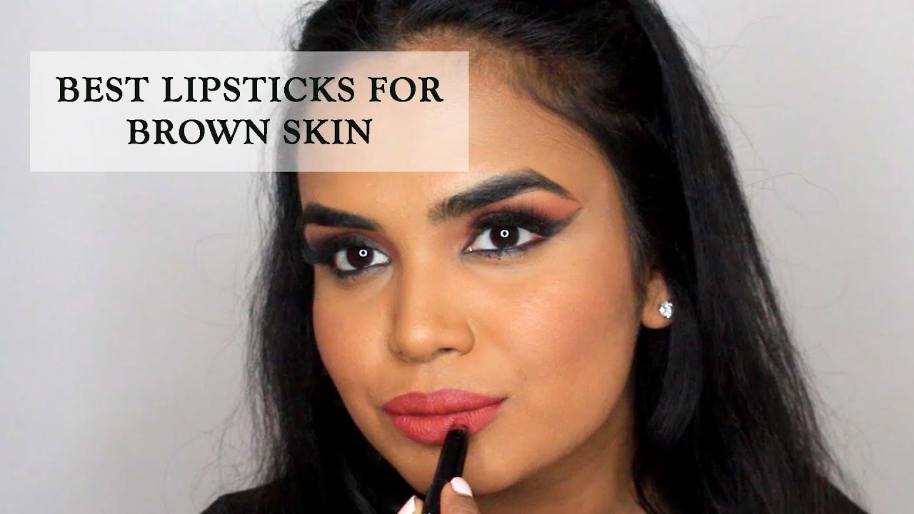 BEST LIPSTICKS FOR BROWN SKIN YouTube