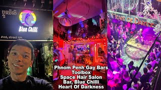 Phnom Penh Gay Bars - Toolbox, Space Hair Salon and Bar, Blue Chilli, Heart Of Darkness