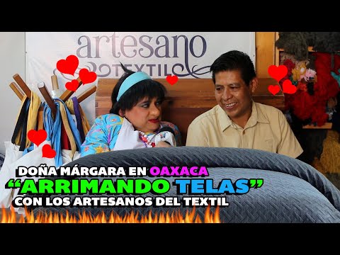 Doña Márgara en Oaxaca. ARRIMANDO TELAS