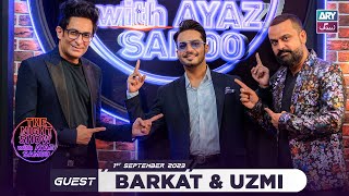 The Night Show with Ayaz Samoo | Barkat | Uzmi | Episode 55 - 1st September 2023 | ARY Zindagi