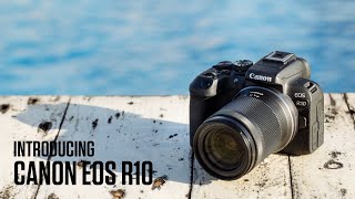 Explore Wherever You Go - Introducing the Canon EOS R10