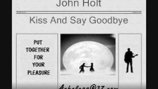 Watch John Holt Kiss And Say Goodbye video