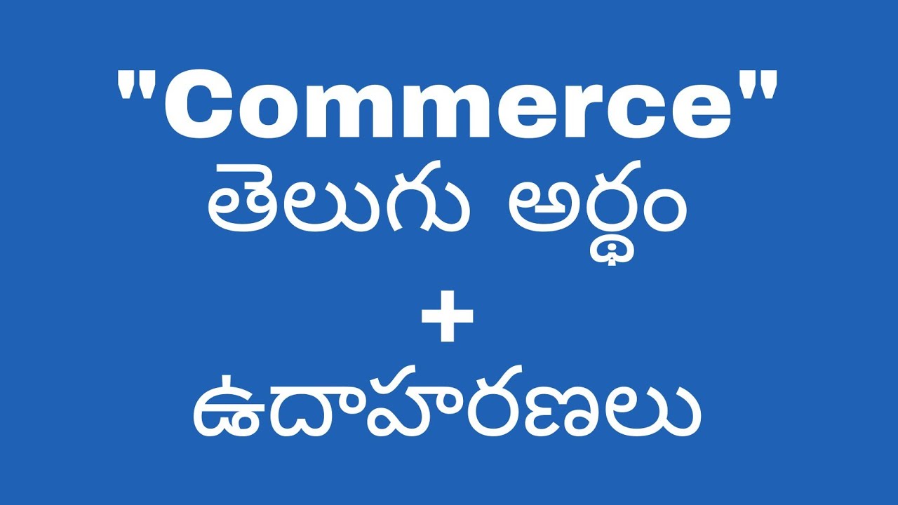 Commerce meaning in telugu with examples Commerce తెలుగు లో అర్థం meaningintelugu YouTube
