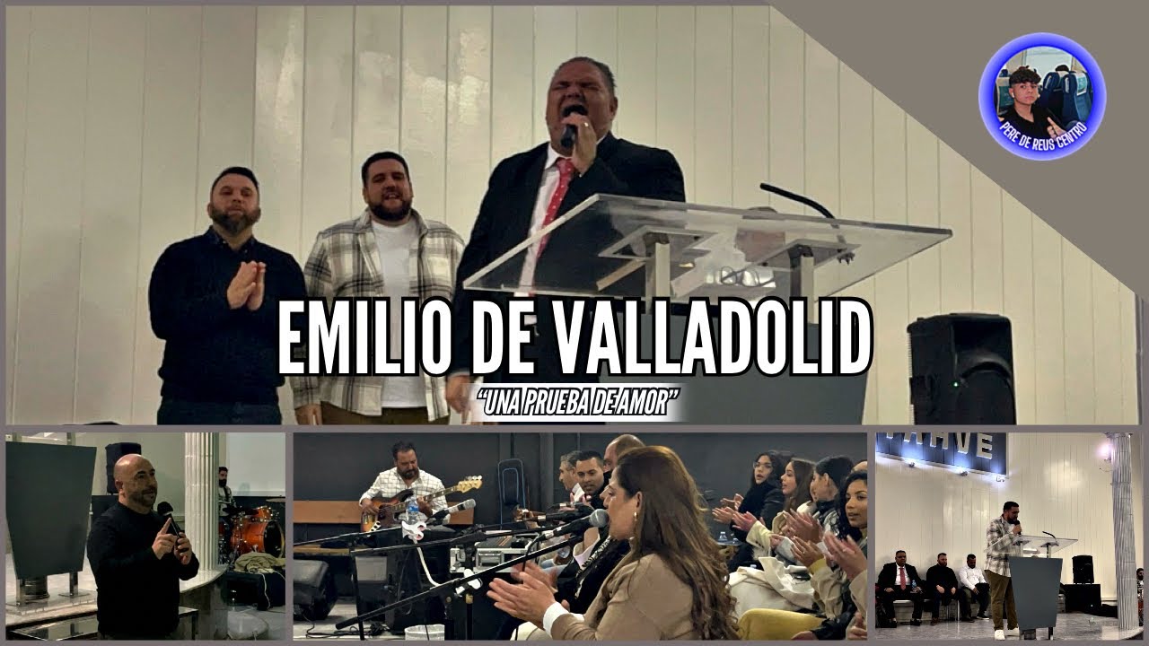 EMILIO DE VALLADOLID | “Una Prueba De Amor” | REUNIÓN DE IGLESIAS ZONA MEDITERRÁNEO