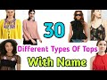 30 Different types of tops| With Names|For Women & Girls