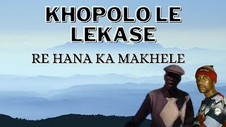 Khopolo le Lekase|Rea hana ka Makhele   SD 480p