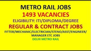 METRO RAIL JOBS| ITI/DIPLOMA/DEGREE| 1493 VACANCIES| DELHI METRO RAIL DMRC REGULAR/CONTRACT JOBS