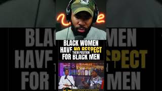 Why Black Women REFUSE To Respect Black Men