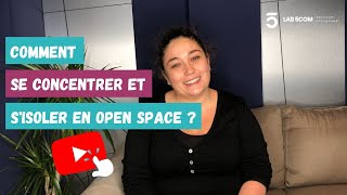 Les Tips Rh Lab5Com Comment Se Concentrer Et Sisoler En Open Space ?
