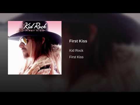 Kid rock first kiss