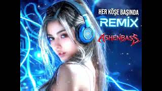 Ashenbass - Her köşe başında -Remix