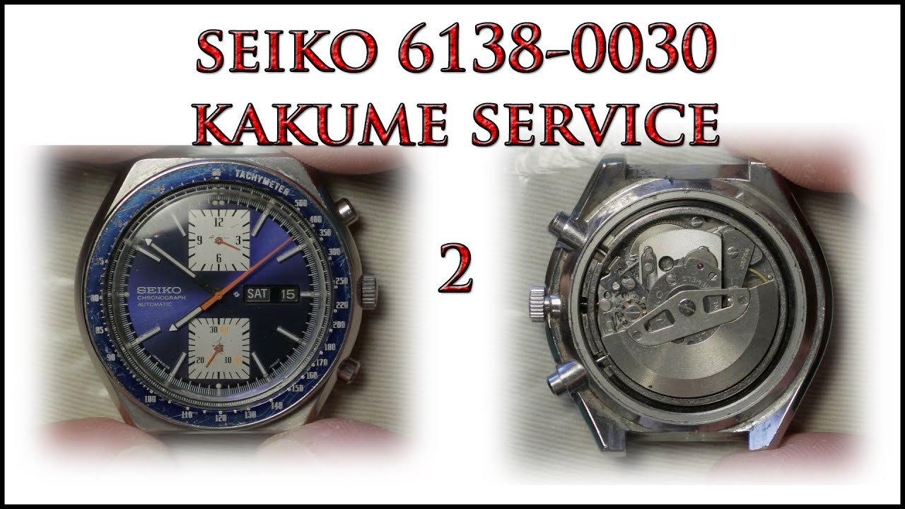 Seiko 6138 Kakume Chronograph Service Part 2 - YouTube