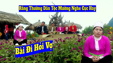 RẰNG THƯỜNG ĐI HỎI VỢ  - HÁT TIẾNG MƯỜNG MỚI NHẤT, HAY NHẤT