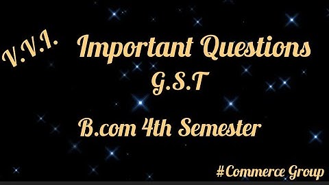 B.com 4th Semester || Important Question of GST #BBMKU