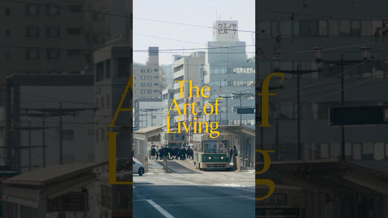 Art of Living FEATURING HIROSHIMA Culture Beyond the Everyday