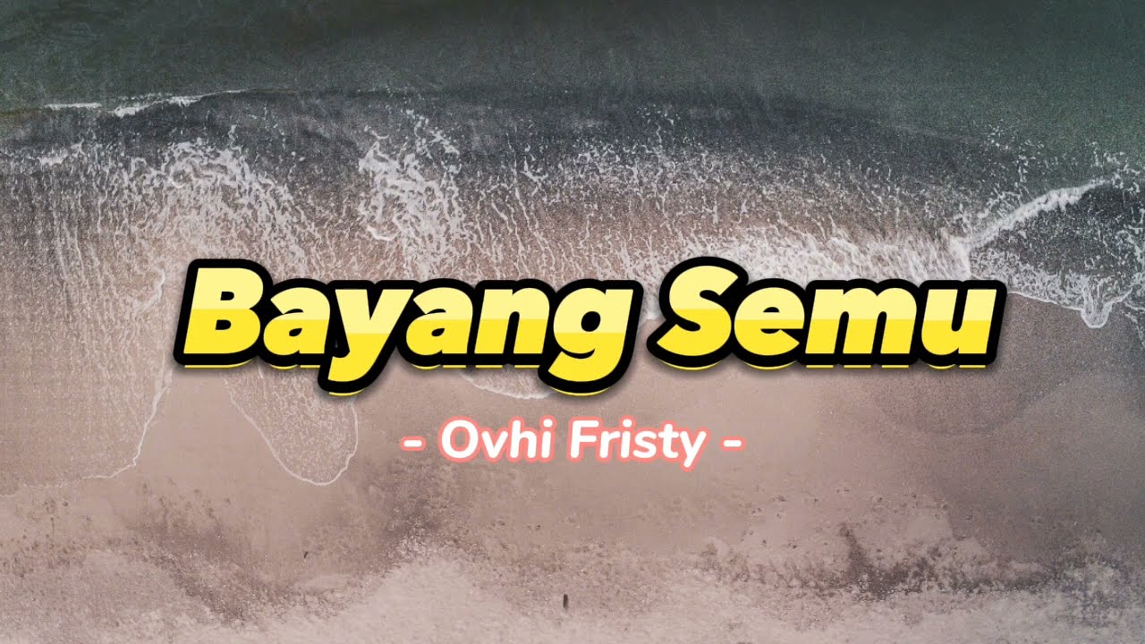 Bayang Semu - Ovhi Fristy [ Video Lirik Populer ]