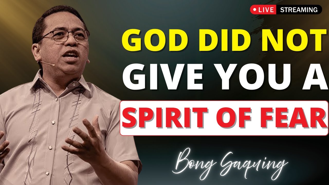 From Fear to Faith: Living Boldly With God’s Power | Bong Saquing Sermon